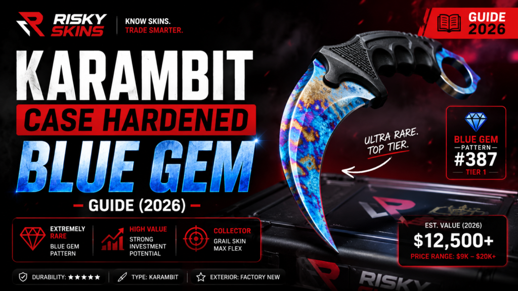 Karambit Case Hardened Blue Gem – Guide (2026)